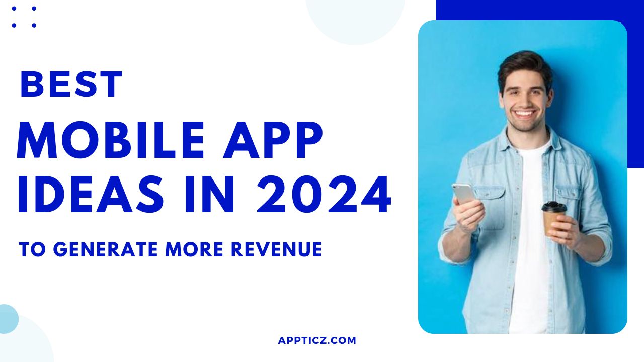 Top 30 Mobile App Ideas For Startups To Launch In 2024   Top Mobile App Ideas In 2024 